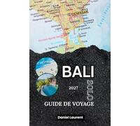 BALI SOLO GUIDE DE VOYAGE 2027: Votre guide essentiel des plages, des temples, de la gastronomie et des trésors cachés