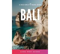Bali: The Solo Girl's Travel Guide