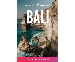 Bali: The Solo Girl's Travel Guide
