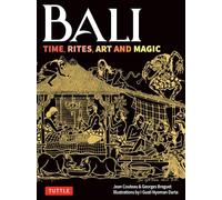Bali: Time, Rites, Art and Magic