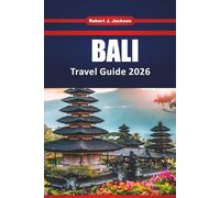 Bali Travel guide 2025 2026: Things to Do, Island Itineraries, Best Beaches, Local Eats, and Practical Tips for a Stress-Free Trip