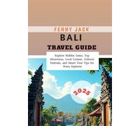 Bali Travel Guide 2025: Explore Hidden Gems, Top Attractions, Local Cuisine, Cultural Festivals, and Smart Tour Tips for Every Explorer