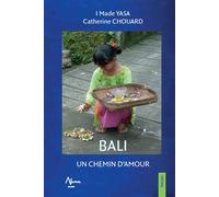 Bali - Un chemin d'amour - I Made Yasa - Aluna - broché - Récit