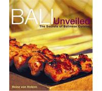 Bali Unveiled: The Secrets of Balinese Cuisine