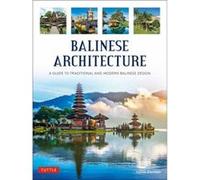Balinese Architecture: A Guide to Traditional and Modern Balinese Design