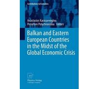 Balkan And Eastern European Countries In The Midst Of The Global Economic Crisis