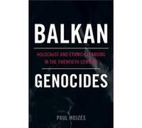 Balkan Genocides by Paul Mojzes Paul Mojzes (Auteur)