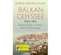 Balkan-Odyssee, 1933-1941: Auf der Flucht vor Hitler durch Südosteuropa