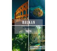 Balkan Reiseführer 2026: Entdecken Sie versteckte Dörfer, die Küsten der Adria, historische Städte, die lokale Küche, malerische Roadtrips und authentische kulturelle Erlebnisse in ganz Südosteuropa.