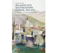 Balkans into Southeastern Europe, 1914-2014:A Century of War and Transition - [Version Originale] Inconnu (Auteur)