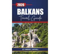 Balkans Travel Guide 2026: Explore Croatia, Montenegro, Albania, and Greece with Itineraries, Cultural Experiences, Local Food, and Top Things to Do