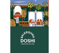 Balkrishna Doshi: Arquitectura para todos.