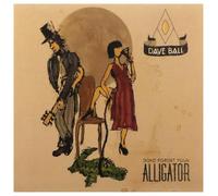 Ball,Dave - Don'T Forget Your Alligat