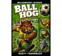 BALL HOG: A Hollow Oak Rovers Graphic Novel - Book 1 (Ages 8-12)