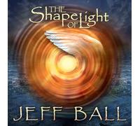 Ball, Jeff - Shape of Light