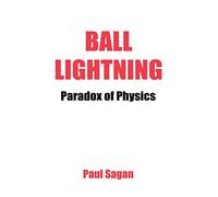 Ball Lightning: Paradox of Physics: Paradox of Physics