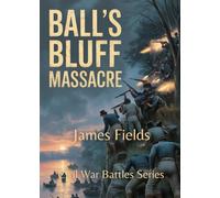 Ball’s Bluff Massacre