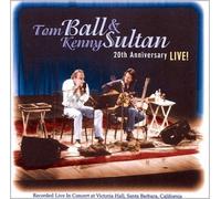 Ball, Tom - Tom Ball & Kenny Sultan: 20th Anniversary Live