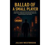 Ballad of a Small Player: An Essential Guide and Detailed Review of the Story, Cast, Symbolism, and Cultural, Impact of Edward Berger’s 2025 Drama