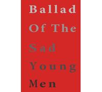 Ballad Of The Sad Young Men