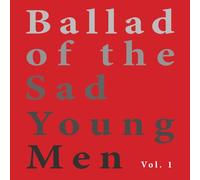 Ballad Of The Sad Young Men: Vol. 1
