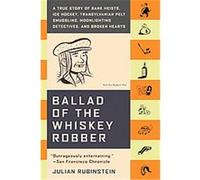 Ballad of the Whiskey Robber Julian Rubinstein (Auteur)
