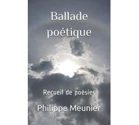 Ballade poétique: Recueil de poésies