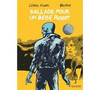 Edmond Baudoin, Cédric Villani – Ballade pour un bébé robot – Gallimard