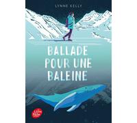 Ballade pour une baleine - Kelly Lynne - Ldp Jeunesse - Poche - Roman junior