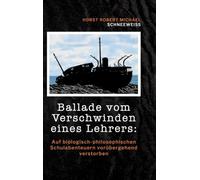 Ballade vom Verschwinden eines Lehrers: Auf biologisch-philosophischen Schulabenteuern voru¿bergehend verstorben