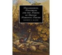 Balladeering Minstrelsy and the Making of British Romantic Poetry - McLane Maureen N. Associate Professor New York University - Cambridge University Press McLane Maureen N. Associate Professor New Yor