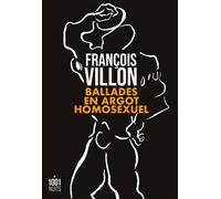 Ballades en argot homosexuel - François Villon - Mille Et Une Nuits - Poche - Roman