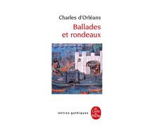 Ballades et rondeaux - édition du manuscrit 25458 du fonds français de la Bibliothèque nationale de Paris - Charles Orléans - Lgf - Livre