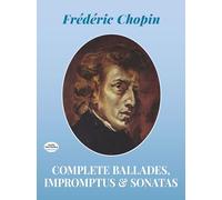 Ballades-Impromptus-Sonates - Piano
