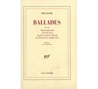 Ballades / Visions infernales /Fond de l'eau /Sacrifice impérial /Rivage /Les Pénitents en maillots roses Max Jacob (Auteur), Claude Roy (Préface)