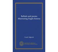 Ballads and poems illustrating Englis history