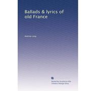 Ballads & lyrics of old France