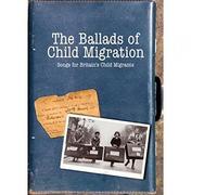 Ballads of Child Migration: Songs for Britain's [Import]