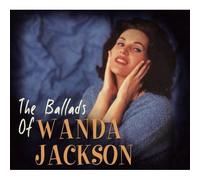 Ballads of Wanda Jackson [Import allemand]
