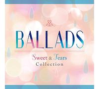 Ballads -Sweet & Tears Collection-