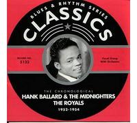 The Chronological The Royals & Hank Ballard And The Midnighters 1952-1954
