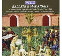 Ballate E Madrigali : Al Tempo Della Signoria Di Paolo Guingi (15ème S.)