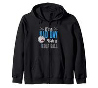 Balle de Golf Amusante « It is A Bad Day-to Be A Golf Ball » Sweat à Capuche
