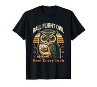 Balle Flight Owl Saw Every inch Funny Golf T-Shirt