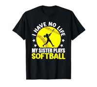 Balle molle I Have No Life My Sister Plays T-Shirt