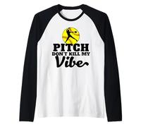 Balle Molle Pitch Don't Kill My Vibe Manche Raglan
