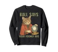 Balle Mystique drôle Chat diseur de Fortune Dit Votre frère condamné Sweatshirt