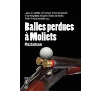 Balle perdue à Moliets - Maxbarteam - Editions Cairn - broché - Roman