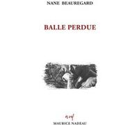 Balle perdue Nane Beauregard (Auteur)