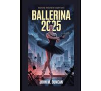Ballerina 2025 : Movie Review Edition: Grace, Guns, and the Rise of a New Action Icon
